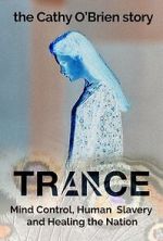 Watch Trance - The Cathy O\'Brien Story M4ufree