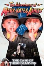 Watch The Adventures of Mary-Kate & Ashley: The Case of Thorn Mansion M4ufree