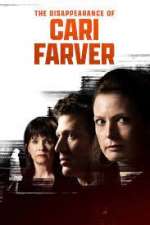 Watch The Disappearance of Cari Farver M4ufree
