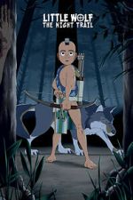 Watch Little Wolf: The Night Trail (Short 2021) M4ufree