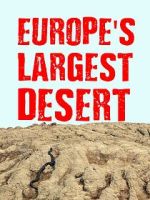 Watch Europe\'s Largest Desert M4ufree