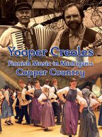 Watch Yooper Creoles: Finnish Music in Michigan's Copper Country M4ufree