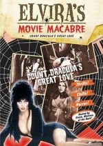 Watch Elvira\'s Movie Macabre: Count Dracula\'s Great Love M4ufree