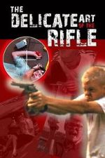 Watch The Delicate Art of the Rifle M4ufree