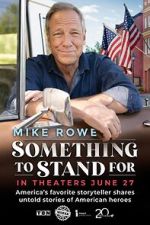 Watch Something to Stand for with Mike Rowe M4ufree