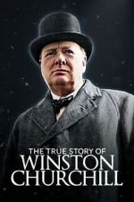 Watch The True Story of Winston Churchill M4ufree