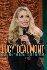 Watch Lucy Beaumont: Live from the Royal Court Theatre (TV Special 2024) M4ufree