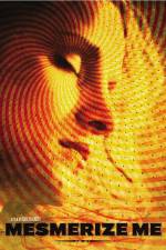 Watch Mesmerize Me M4ufree