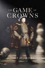 Watch The Game of Crowns: The Tudors M4ufree
