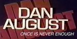 Watch Dan August: Once Is Never Enough M4ufree
