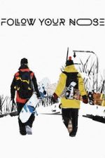 Watch Follow Your Nose M4ufree