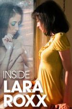 Watch Inside Lara Roxx M4ufree