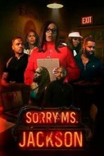 Watch Sorry Ms Jackson M4ufree
