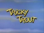 Watch Tricky Trout M4ufree