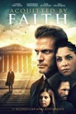 Watch Acquitted by Faith M4ufree