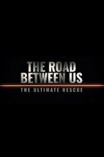 Watch The Road Between Us: The Ultimate Rescue M4ufree