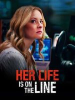 Watch Her Life Is on the Line M4ufree
