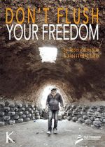 Watch Don\'t Flush Your Freedom M4ufree