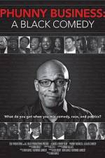 Watch Phunny Business A Black Comedy M4ufree