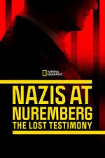 Watch Nazis at Nuremberg: The Lost Testimony M4ufree