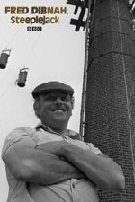 Watch Fred Dibnah, Steeplejack M4ufree