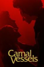 Watch Carnal Vessels M4ufree