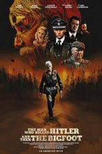 Watch The Man Who Killed Hitler and Then The Bigfoot M4ufree