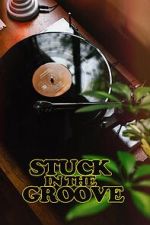 Watch Stuck in the Groove (A Vinyl Documentary) M4ufree