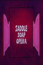 Watch Saddle Soap Opera M4ufree