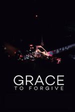 Watch Grace to Forgive M4ufree