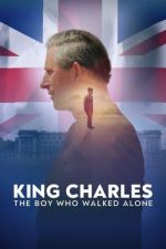 Watch King Charles: The Boy Who Walked Alone M4ufree
