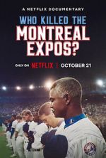 Watch Who Killed the Montreal Expos? M4ufree