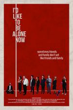 Watch I\'d Like to Be Alone Now M4ufree
