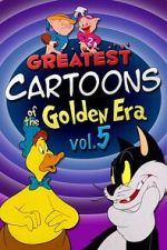 Watch Greatest Cartoons of the Golden Era Vol. 5 M4ufree