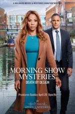 Watch Morning Show Mysteries: Death by Design M4ufree