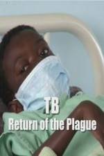 Watch TB: Return of the Plague M4ufree
