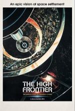 Watch The High Frontier: The Untold Story of Gerard K. O\'Neill M4ufree