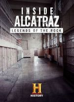 Watch Inside Alcatraz: Legends of the Rock M4ufree
