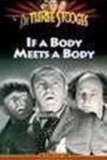 Watch If a Body Meets a Body M4ufree