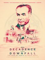 Watch Decadence and Downfall: The Shah of Iran\'s Ultimate Party M4ufree
