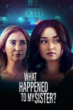 Watch What Happened to My Sister? M4ufree