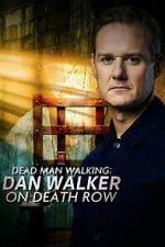 Watch Dead Man Walking: Dan Walker on Death Row M4ufree