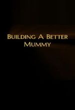 Watch Building A Better Mummy M4ufree