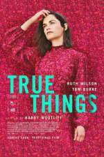 Watch True Things M4ufree