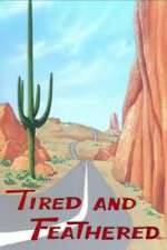 Watch Tired and Feathered M4ufree