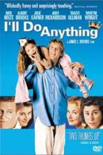 Watch I'll Do Anything M4ufree