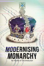 Watch Modernising Monarchy: One Hundred Years of Technology M4ufree