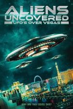 Watch Aliens Uncovered: UFOs over Vegas M4ufree