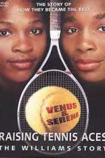 Watch Raising Tennis Aces The Williams Story M4ufree