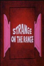 Watch Strange on the Range M4ufree